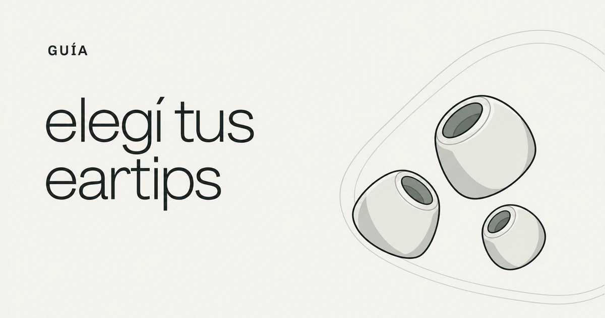 Cómo elegir eartips para tus IEMs