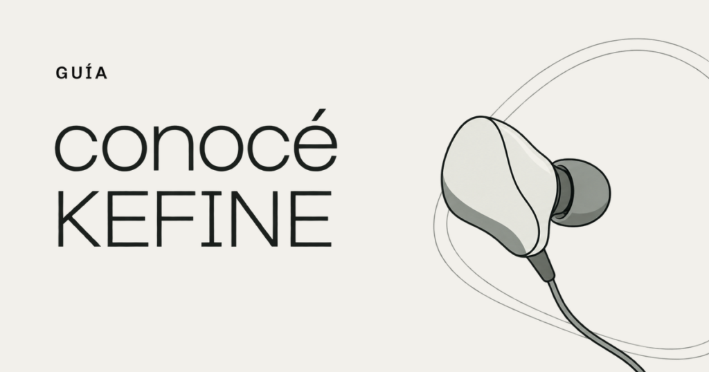 KEFINE: qué marca es y cuál de sus IEMs te conviene